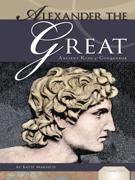 Title details for Alexander the Great by Katie Marsico - Wait list